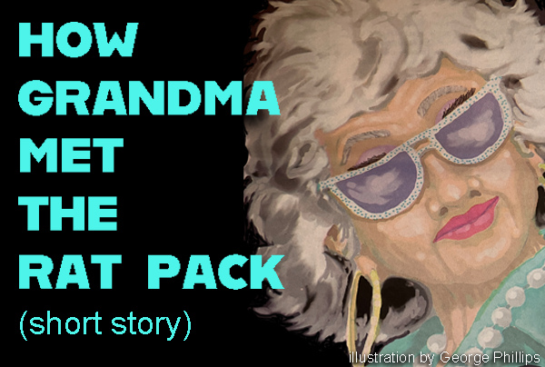 How Grandma Met the Rat Pack