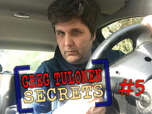 Greg Tulonen Secrets