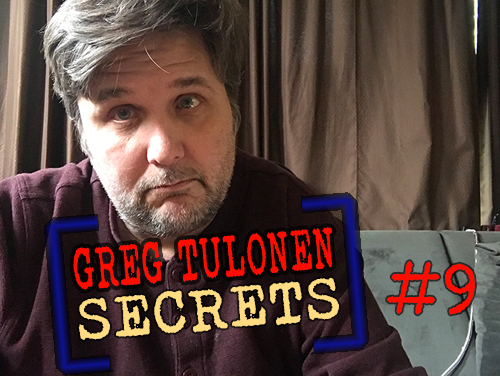 Greg Tulonen Secrets