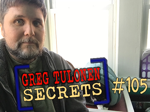 Greg Tulonen Secrets