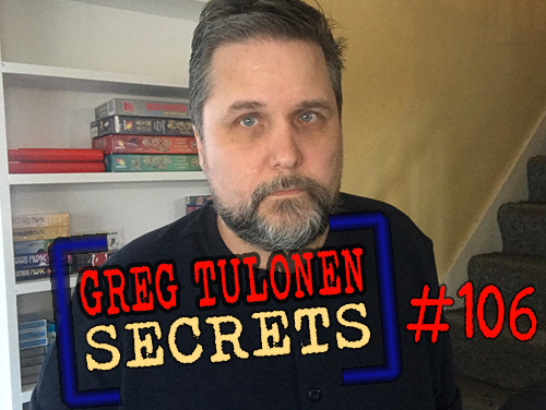 Greg Tulonen Secrets