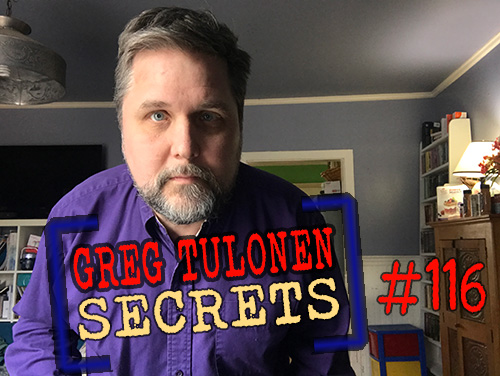 Greg Tulonen Secrets