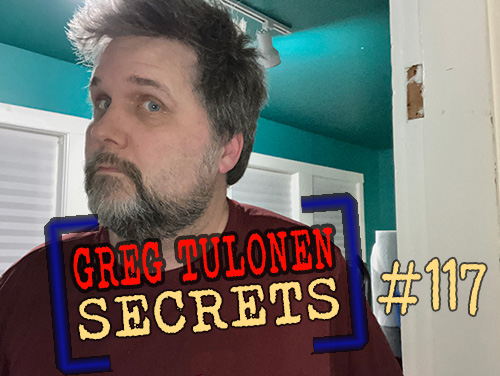 Greg Tulonen Secrets