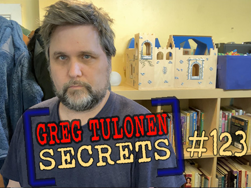 Greg Tulonen Secrets