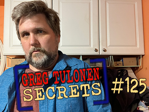 Greg Tulonen Secrets