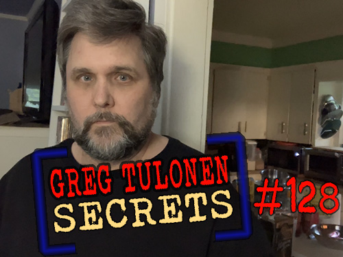 Greg Tulonen Secrets