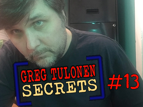 Greg Tulonen Secrets