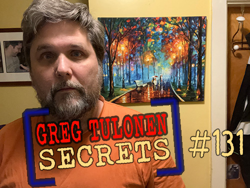 Greg Tulonen Secrets