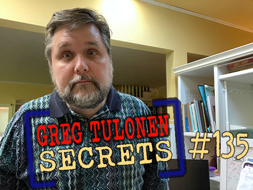 Greg Tulonen Secrets