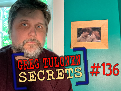 Greg Tulonen Secrets