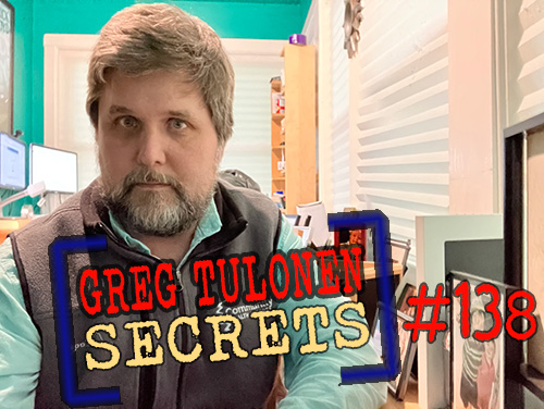 Greg Tulonen Secrets