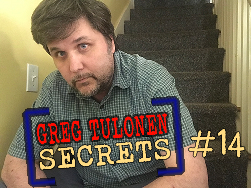 Greg Tulonen Secrets