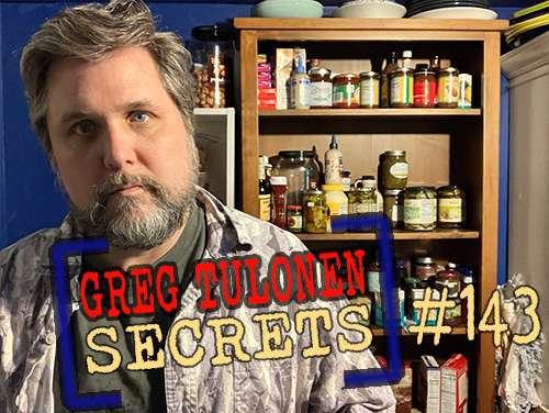 Greg Tulonen Secrets