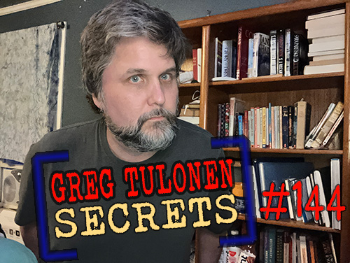 Greg Tulonen Secrets