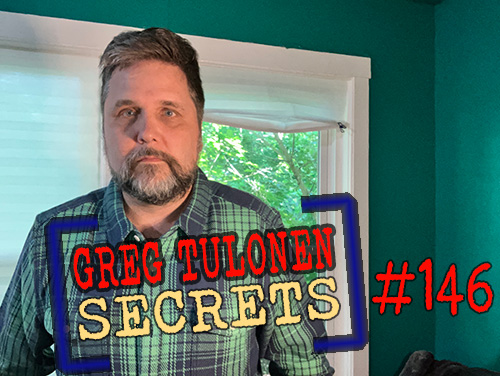 Greg Tulonen Secrets