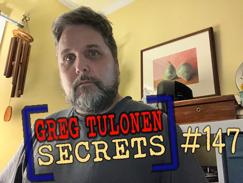 Greg Tulonen Secrets