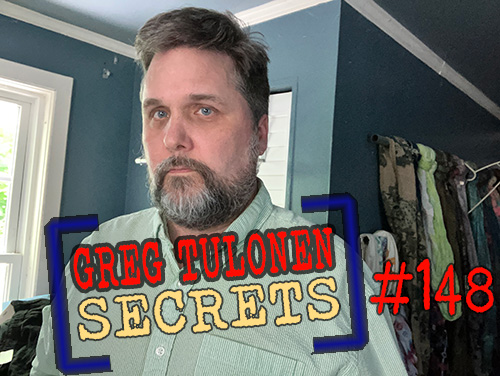 Greg Tulonen Secrets