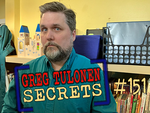 Greg Tulonen Secrets