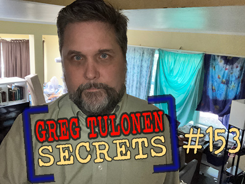 Greg Tulonen Secrets