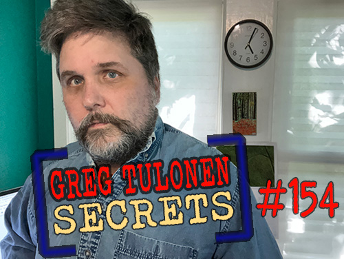 Greg Tulonen Secrets