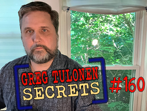 Greg Tulonen Secrets