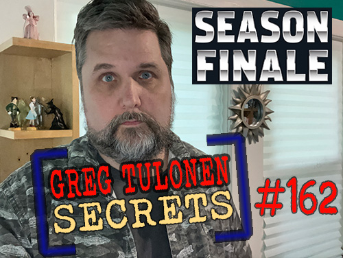 Greg Tulonen Secrets