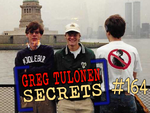 Greg Tulonen Secrets