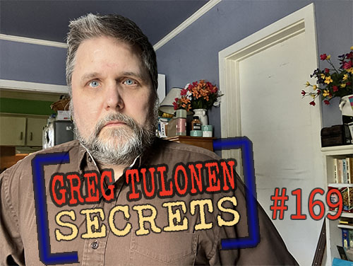 Greg Tulonen Secrets