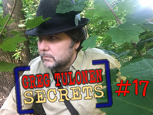 Greg Tulonen Secrets