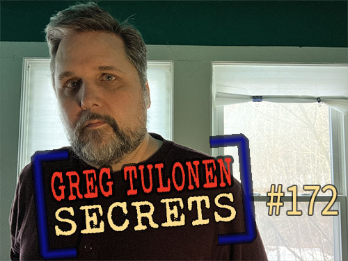 Greg Tulonen Secrets