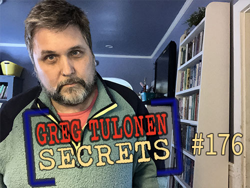 Greg Tulonen Secrets