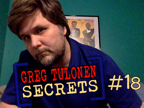 Greg Tulonen Secrets