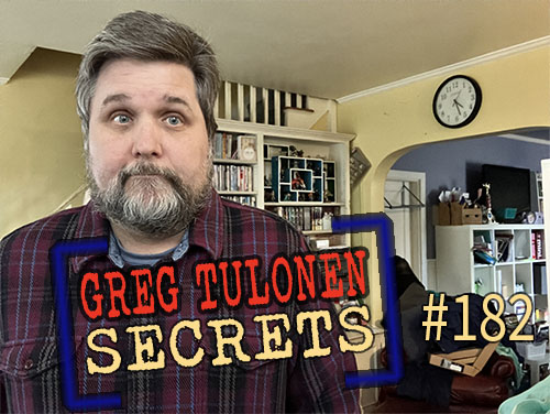 Greg Tulonen Secrets