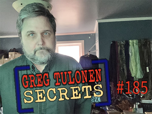 Greg Tulonen Secrets