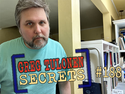 Greg Tulonen Secrets