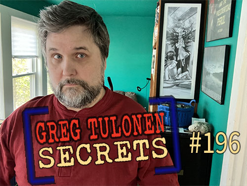 Greg Tulonen Secrets