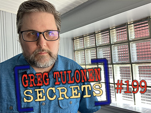 Greg Tulonen Secrets