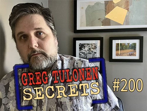 Greg Tulonen Secrets