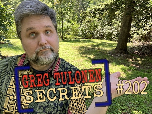 Greg Tulonen Secrets