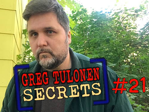 Greg Tulonen Secrets