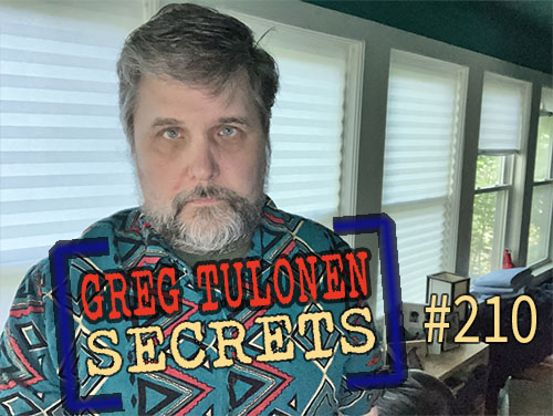 Greg Tulonen Secrets