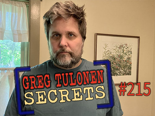 Greg Tulonen Secrets