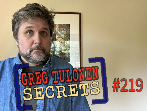 Greg Tulonen Secrets