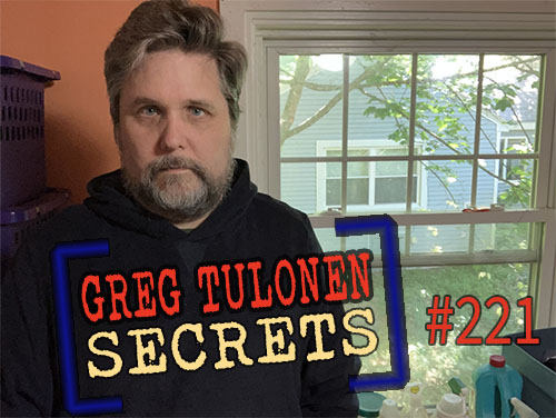 Greg Tulonen Secrets