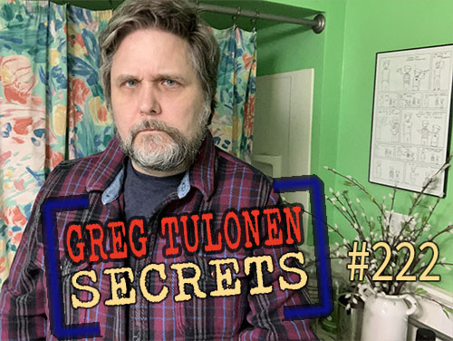 Greg Tulonen Secrets