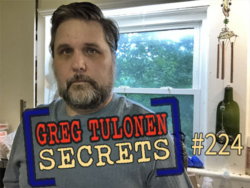 Greg Tulonen Secrets