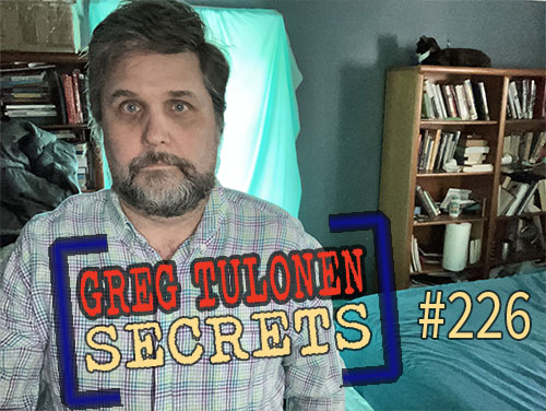 Greg Tulonen Secrets