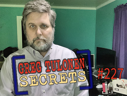 Greg Tulonen Secrets