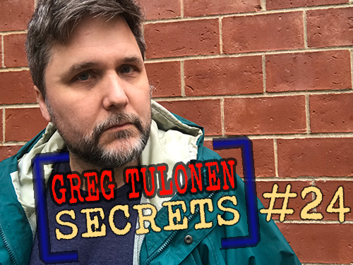 Greg Tulonen Secrets