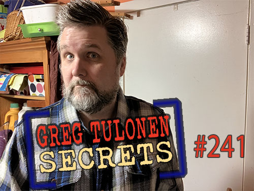 Greg Tulonen Secrets